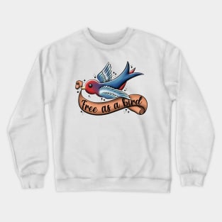 Free as a bird Crewneck Sweatshirt
